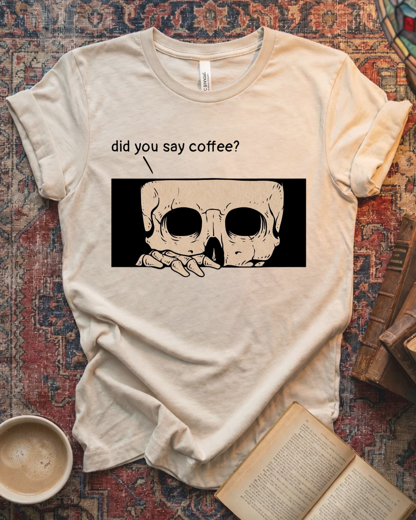 Did You Say Coffee Skull T-shirt
