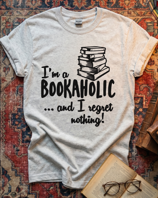 Regret Nothing Bookaholic Reader T-shirt