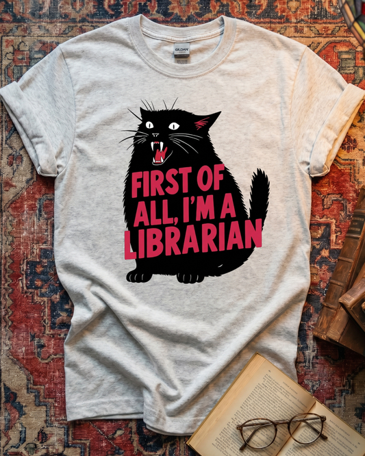 First Of All I'm A Librarian Black Cat T-shirt
