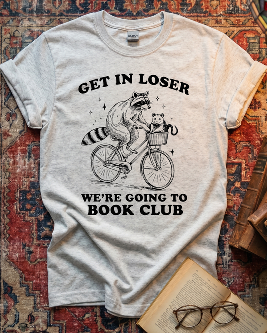 Get In Loser We're Going To Book Club Raccoon T-shirt