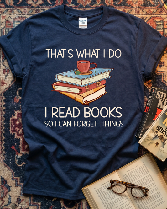 Read Books Forget Things T-shirt