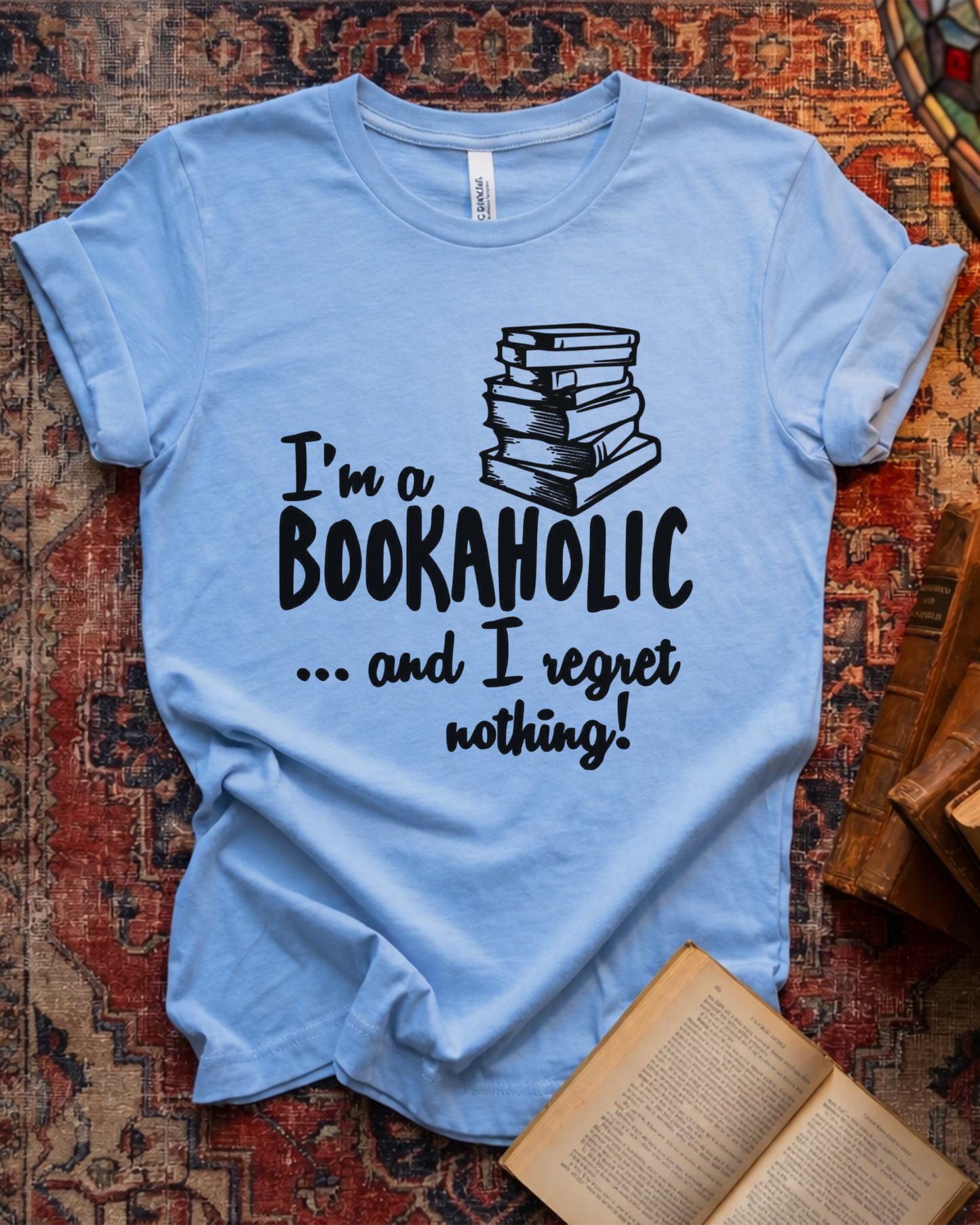 Regret Nothing Bookaholic Reader T-shirt