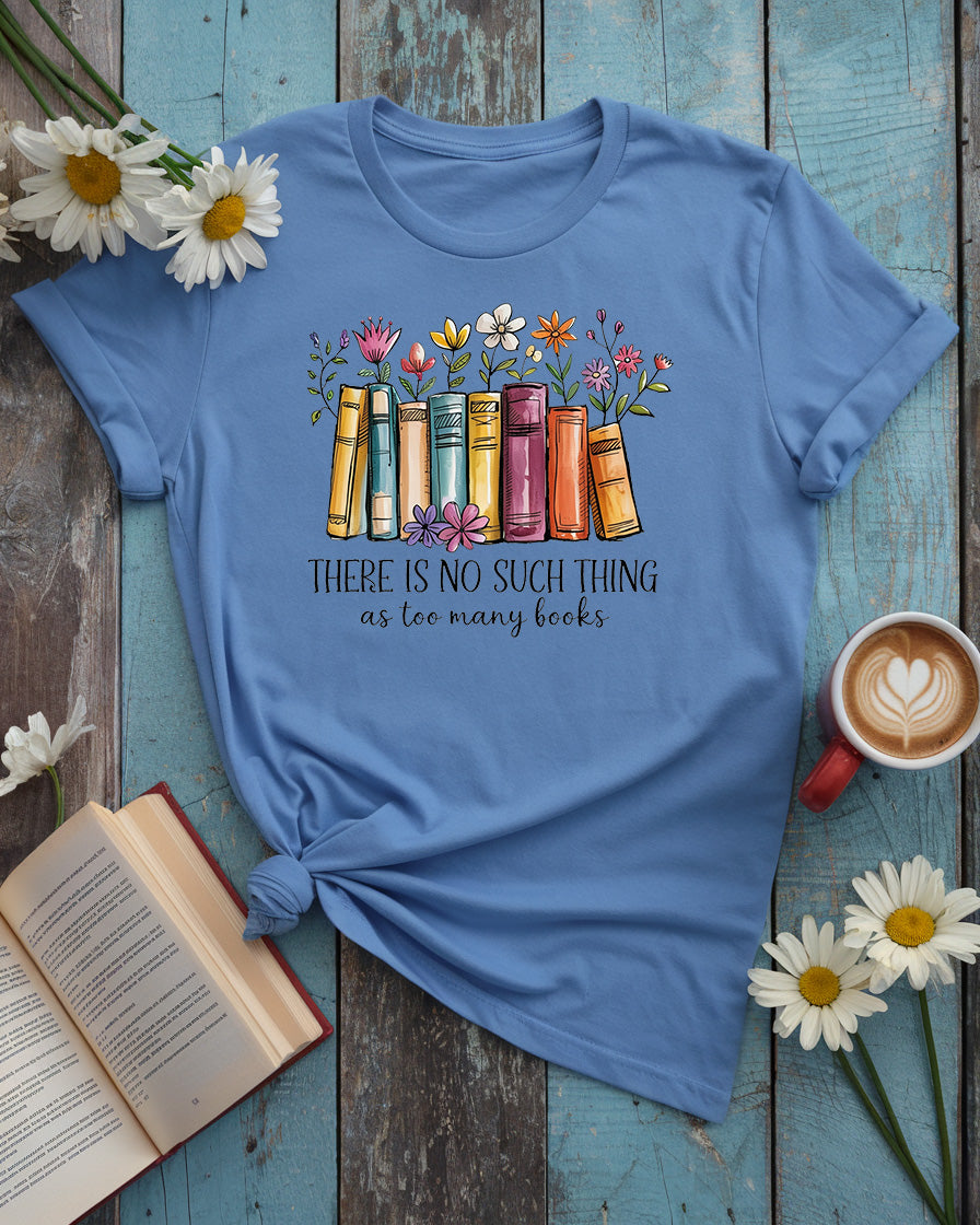 Too Many Books T-Shirt | Floral Bookshelf Design