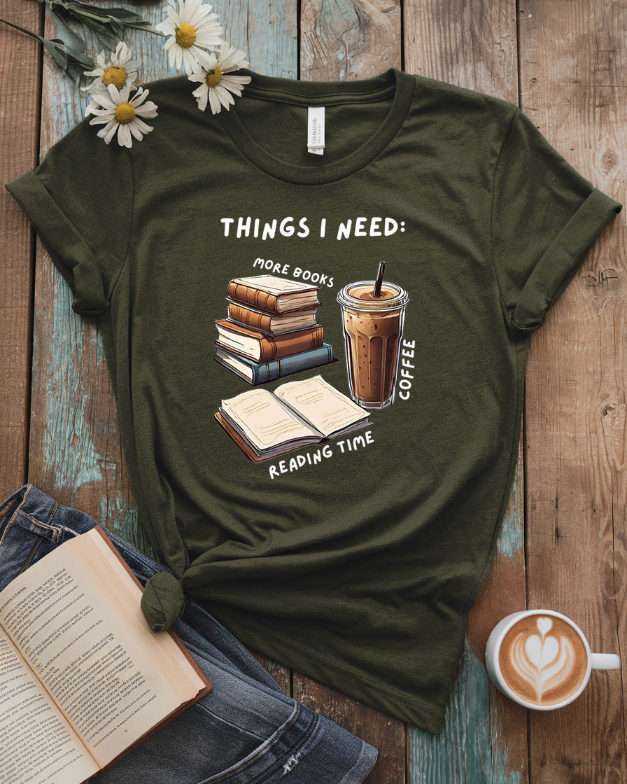 Things I Need Tee
